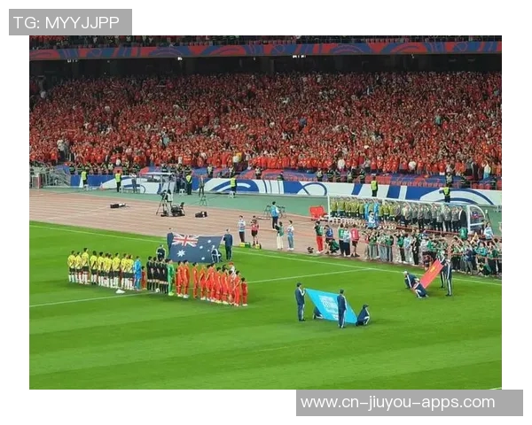 国足迎战威尔士国际友谊赛展现实力与信心的较量